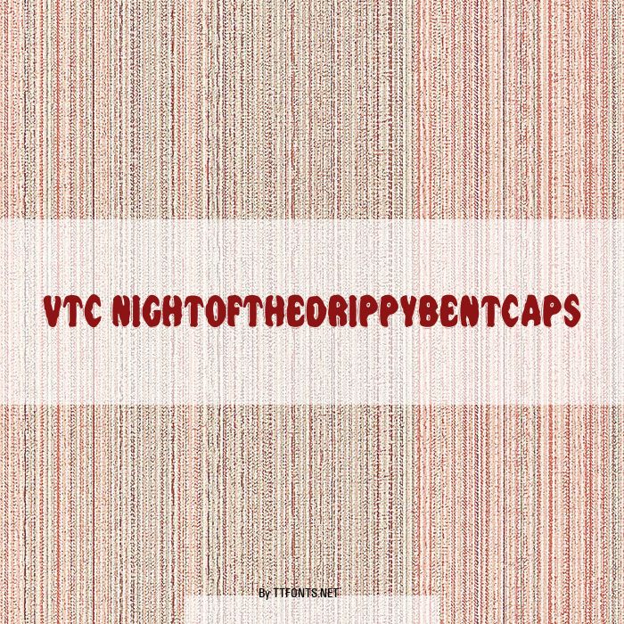 VTC NightOfTheDrippyBentCaps example